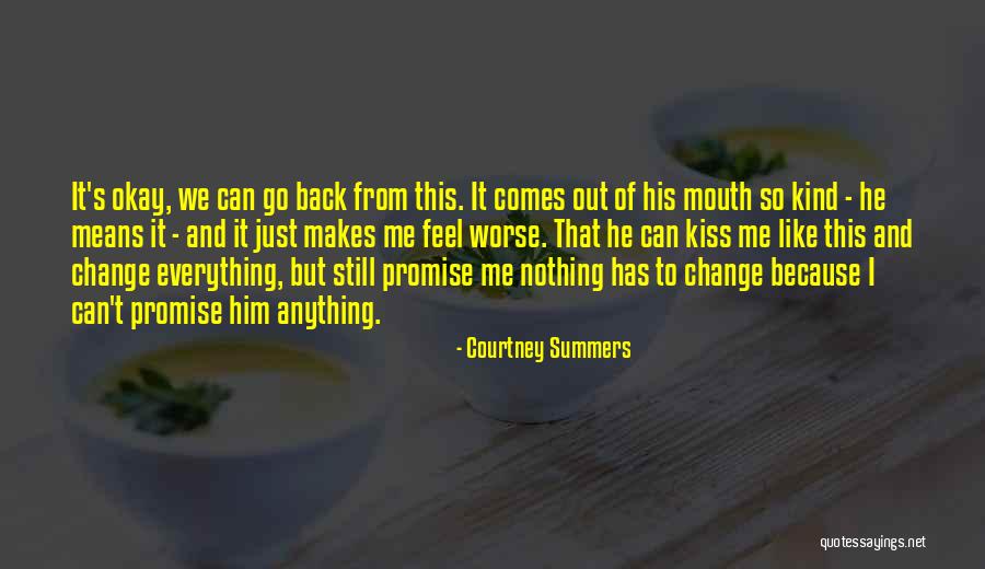 He Makes Me Feel Like Quotes By Courtney Summers He Makes Me Feel Like Quotes By Courtney Summers