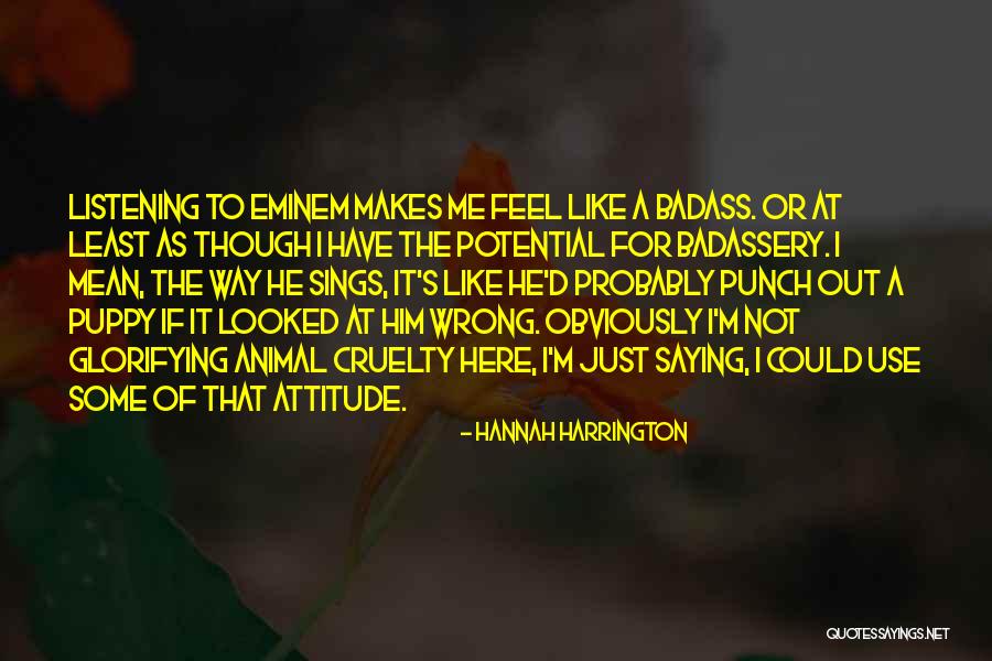 He Makes Me Feel Like Quotes By Hannah Harrington He Makes Me Feel Like Quotes By Hannah Harrington