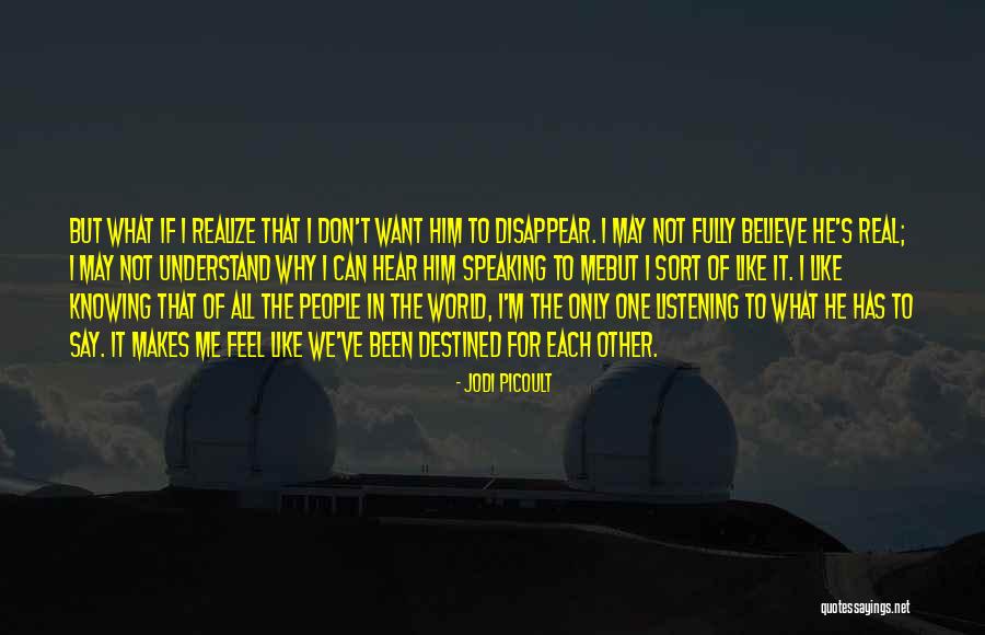 He Makes Me Feel Like Quotes By Jodi Picoult He Makes Me Feel Like Quotes By Jodi Picoult