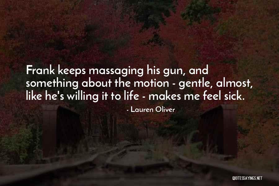 He Makes Me Feel Like Quotes By Lauren Oliver He Makes Me Feel Like Quotes By Lauren Oliver