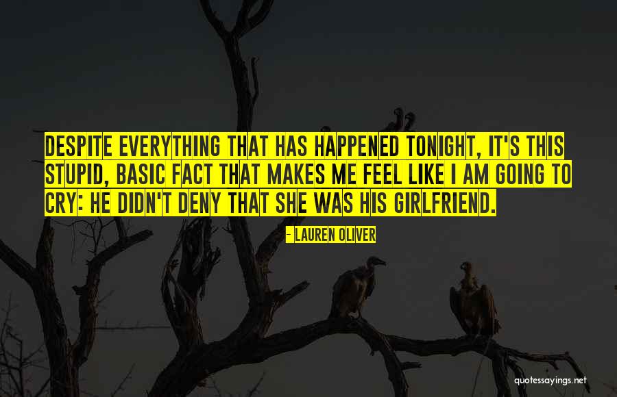 He Makes Me Feel Like Quotes By Lauren Oliver He Makes Me Feel Like Quotes By Lauren Oliver