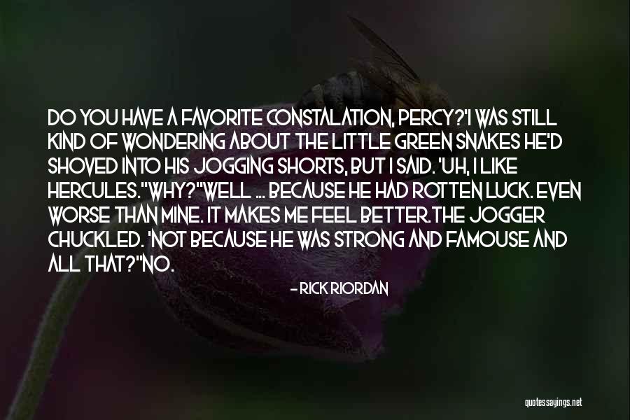 He Makes Me Feel Like Quotes By Rick Riordan He Makes Me Feel Like Quotes By Rick Riordan