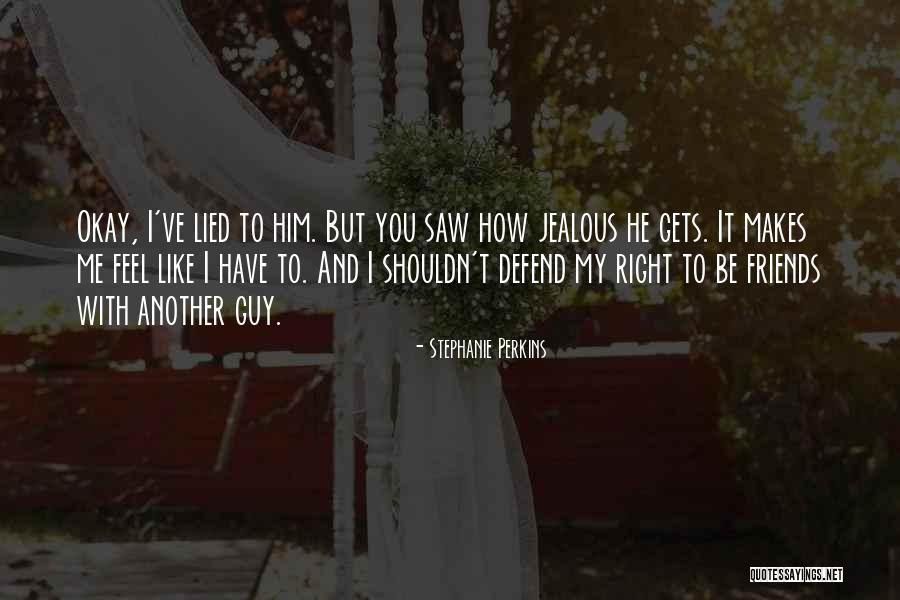 He Makes Me Feel Like Quotes By Stephanie Perkins He Makes Me Feel Like Quotes By Stephanie Perkins