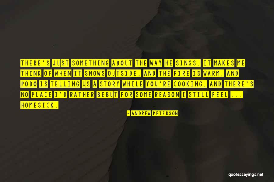 He Makes Me Feel Quotes By Andrew Peterson He Makes Me Feel Quotes By Andrew Peterson