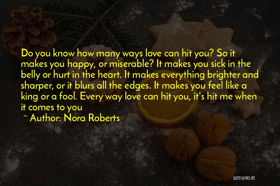 He Makes Me Feel So Happy Quotes By Nora Roberts