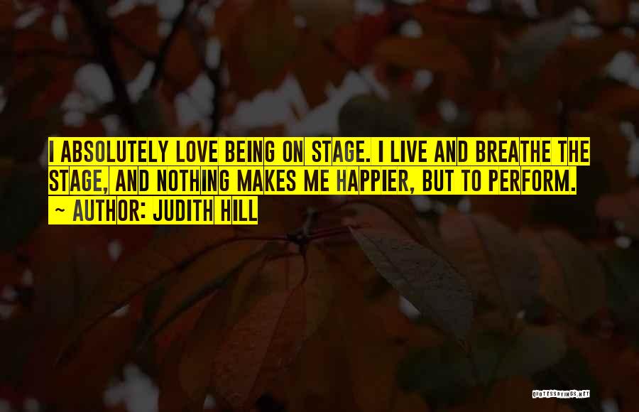 He Makes Me Happier Quotes By Judith Hill