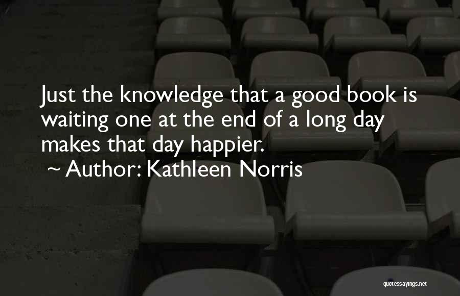 He Makes Me Happier Quotes By Kathleen Norris