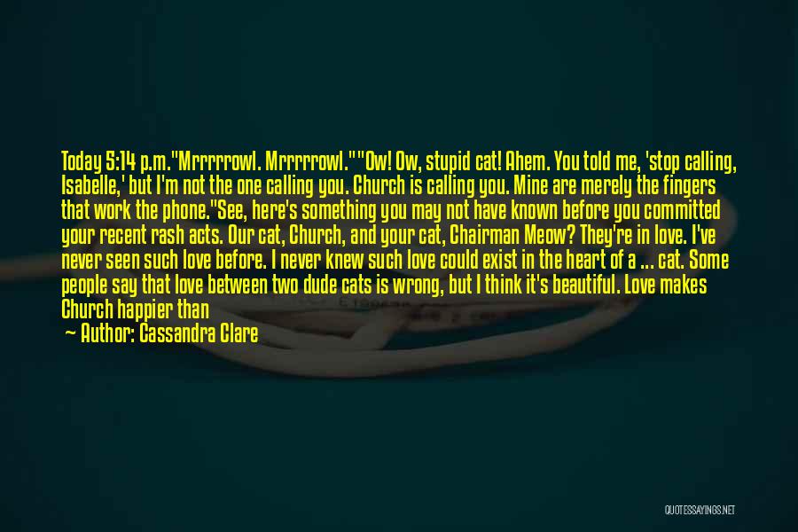 He Makes Me Happy Quotes By Cassandra Clare