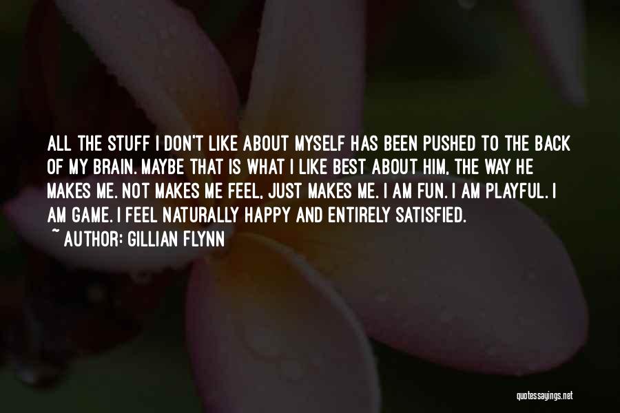 He Makes Me Happy Quotes By Gillian Flynn
