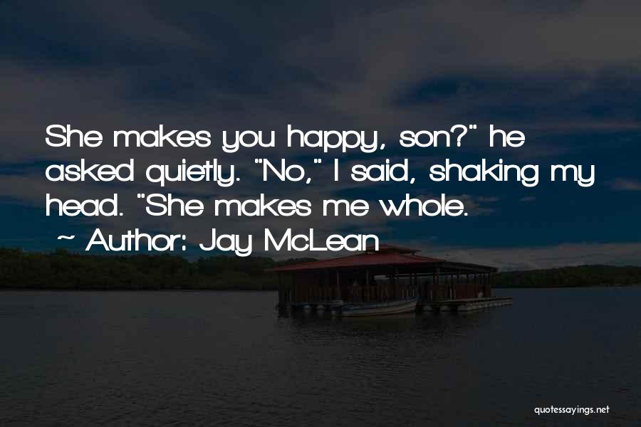 He Makes Me Happy Quotes By Jay McLean