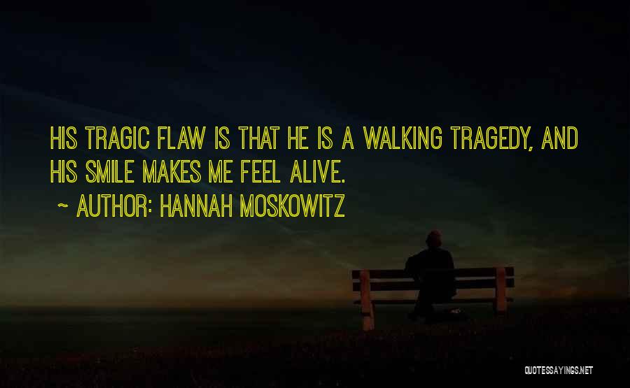 He Makes Me Smile Quotes By Hannah Moskowitz