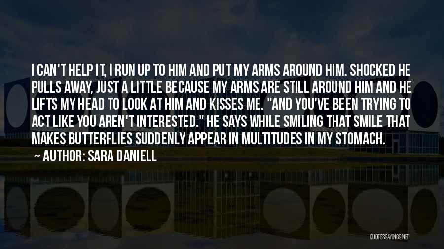 He Makes Me Smile Quotes By Sara Daniell