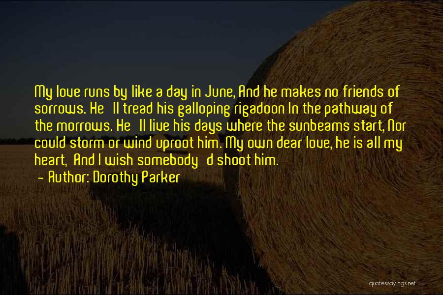 He Makes My Day Quotes By Dorothy Parker