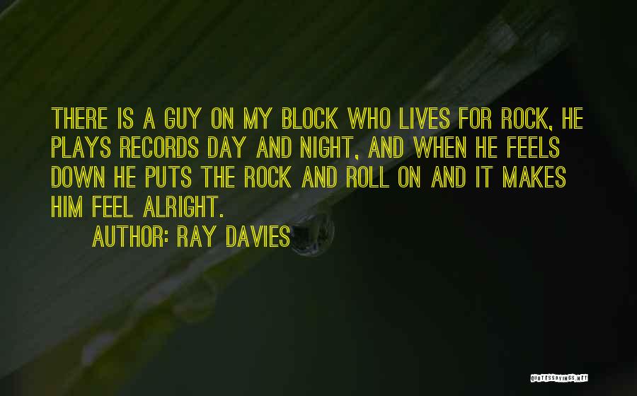 He Makes My Day Quotes By Ray Davies