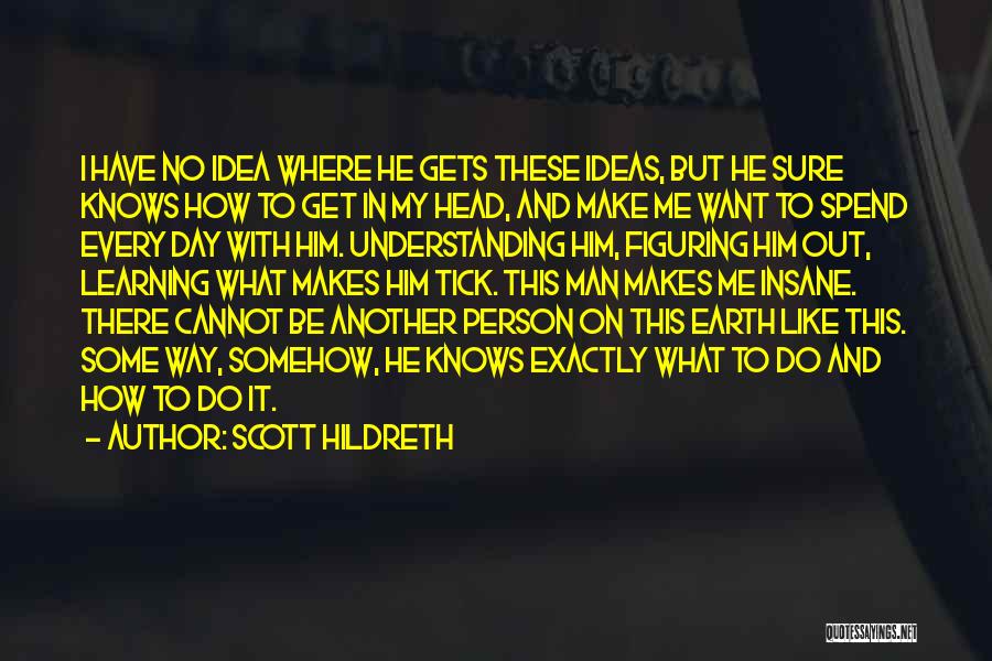 He Makes My Day Quotes By Scott Hildreth