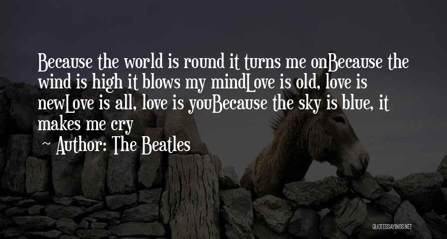 He Makes My World Go Round Quotes By The Beatles