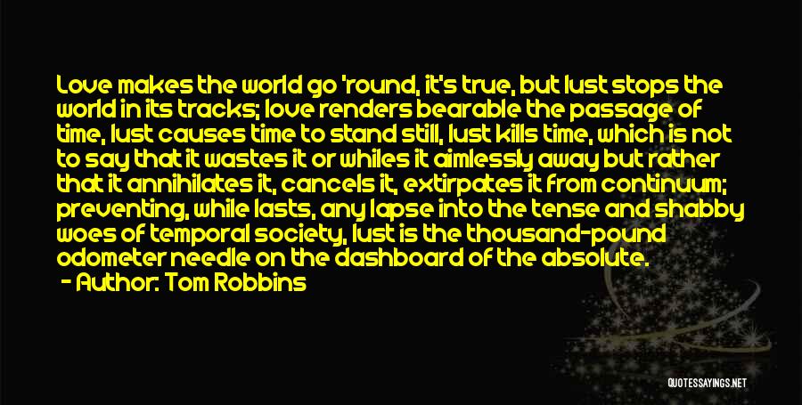 He Makes My World Go Round Quotes By Tom Robbins