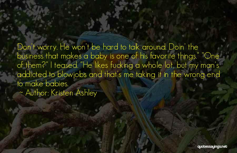 He Man Favorite Quotes By Kristen Ashley