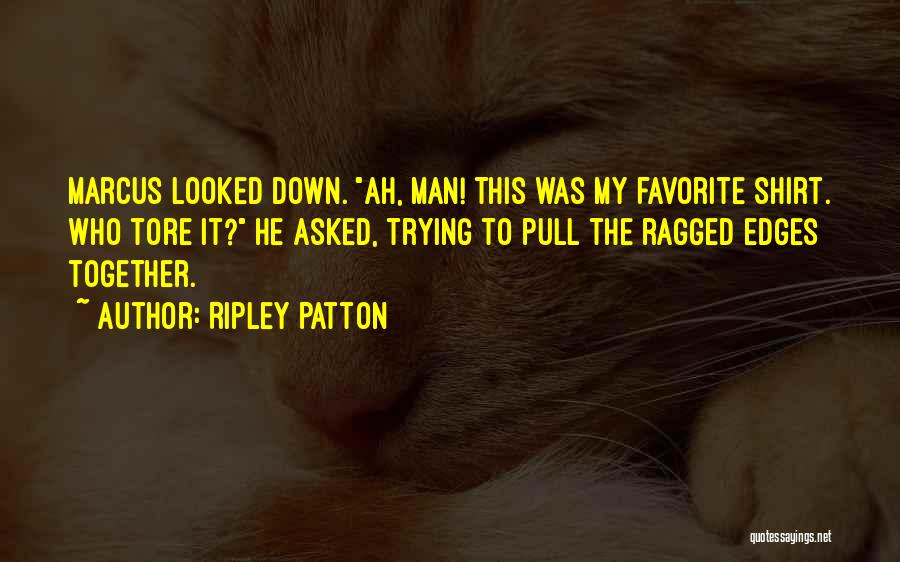 He Man Favorite Quotes By Ripley Patton