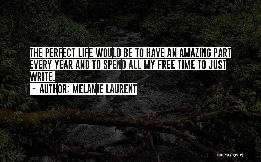 He May Not Be Perfect But Quotes By Melanie Laurent