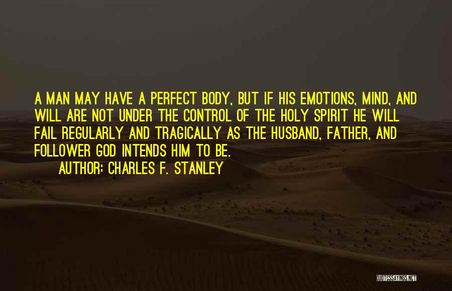 He May Not Be Perfect Quotes By Charles F. Stanley