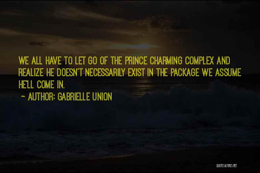 He May Not Be Prince Charming Quotes By Gabrielle Union