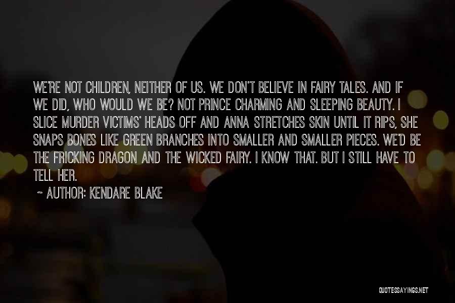 He May Not Be Prince Charming Quotes By Kendare Blake