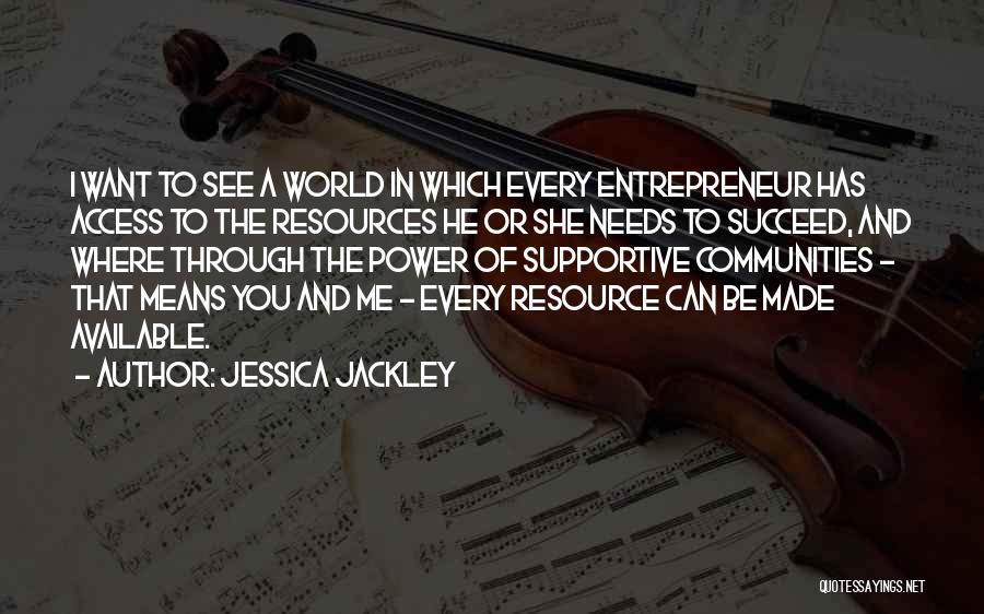 He Means The World To Me Quotes By Jessica Jackley