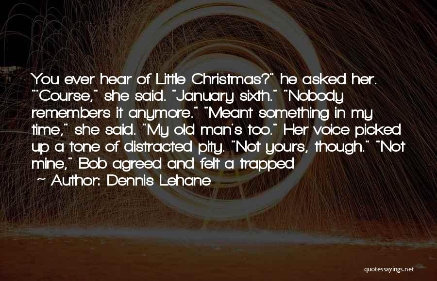 He Mine Not Yours Quotes By Dennis Lehane