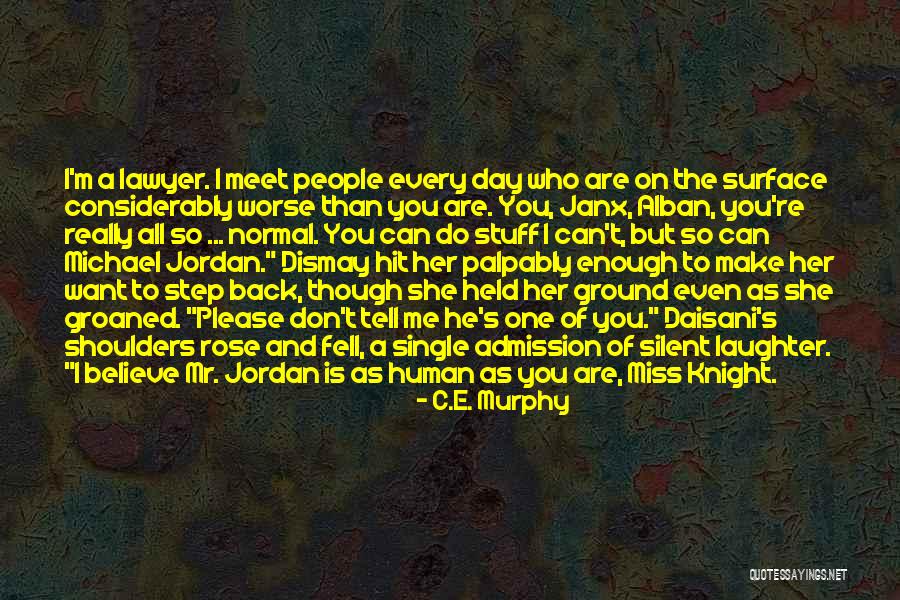 He Miss Me Quotes By C.E. Murphy He Miss Me Quotes By C.E. Murphy