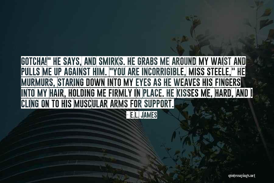 He Miss Me Quotes By E.L. James He Miss Me Quotes By E.L. James