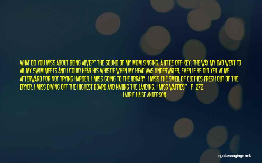 He Miss Me Quotes By Laurie Halse Anderson He Miss Me Quotes By Laurie Halse Anderson