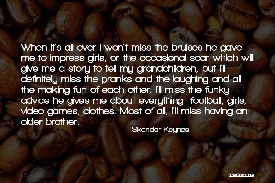 He Miss Me Quotes By Skandar Keynes He Miss Me Quotes By Skandar Keynes