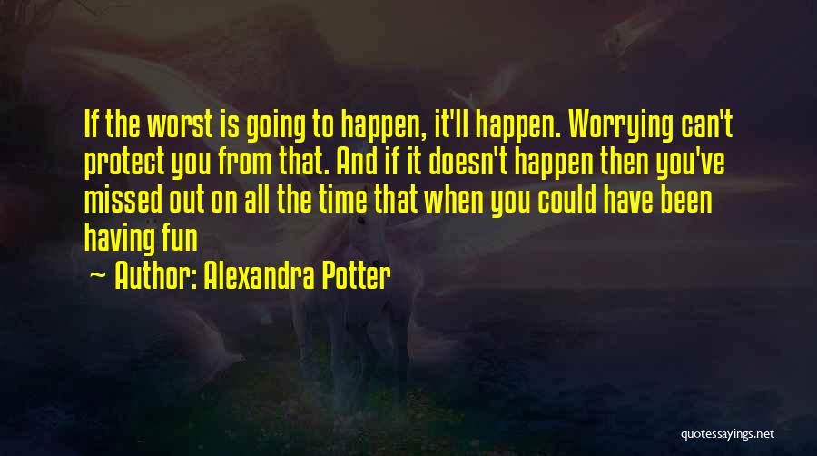 He Missed Out On Me Quotes By Alexandra Potter