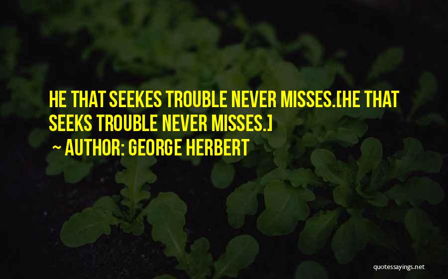 He Misses Her Quotes By George Herbert