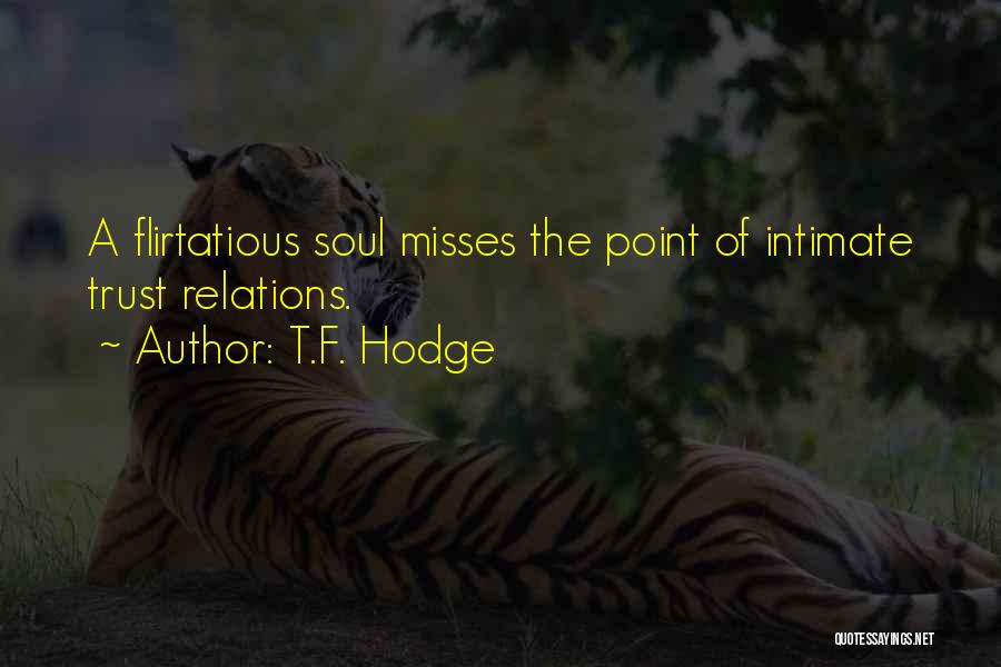 He Misses Her Quotes By T.F. Hodge