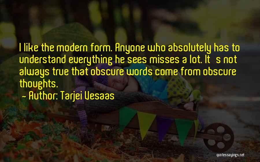 He Misses Her Quotes By Tarjei Vesaas He Misses Her Quotes By Tarjei Vesaas