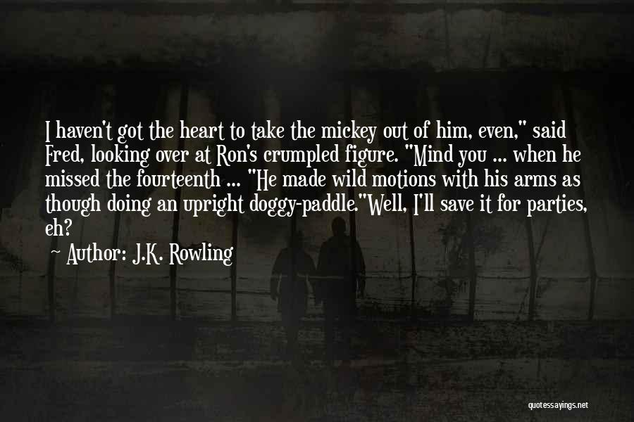 He-motions Quotes By J.K. Rowling