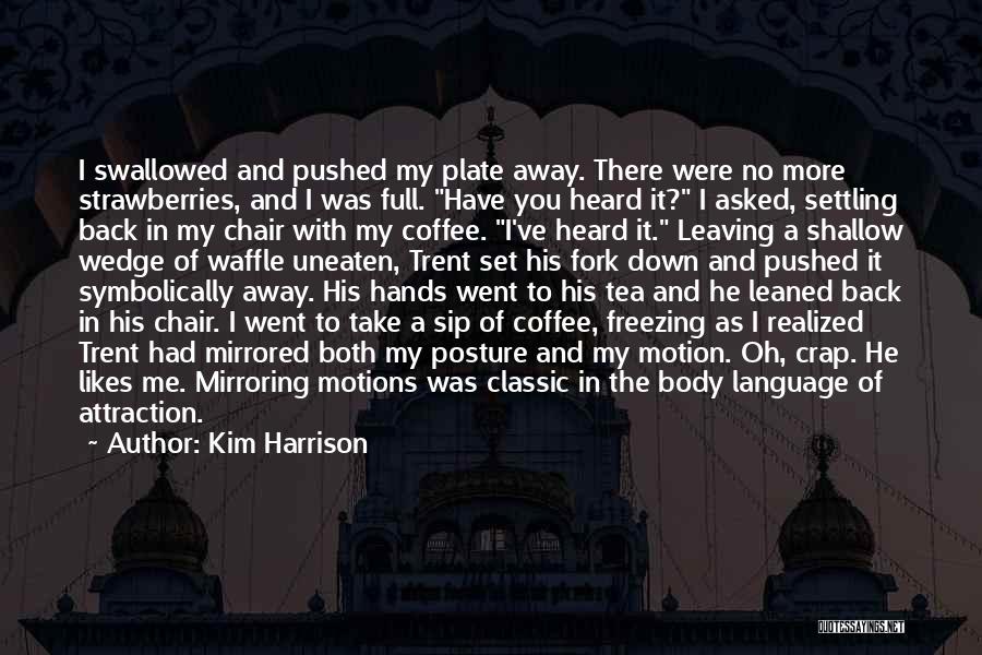 He-motions Quotes By Kim Harrison