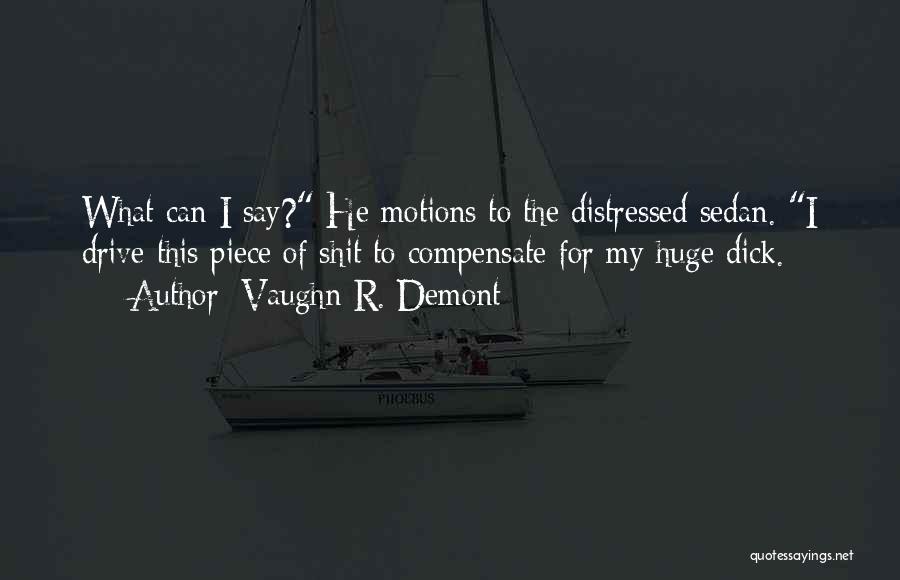 He-motions Quotes By Vaughn R. Demont