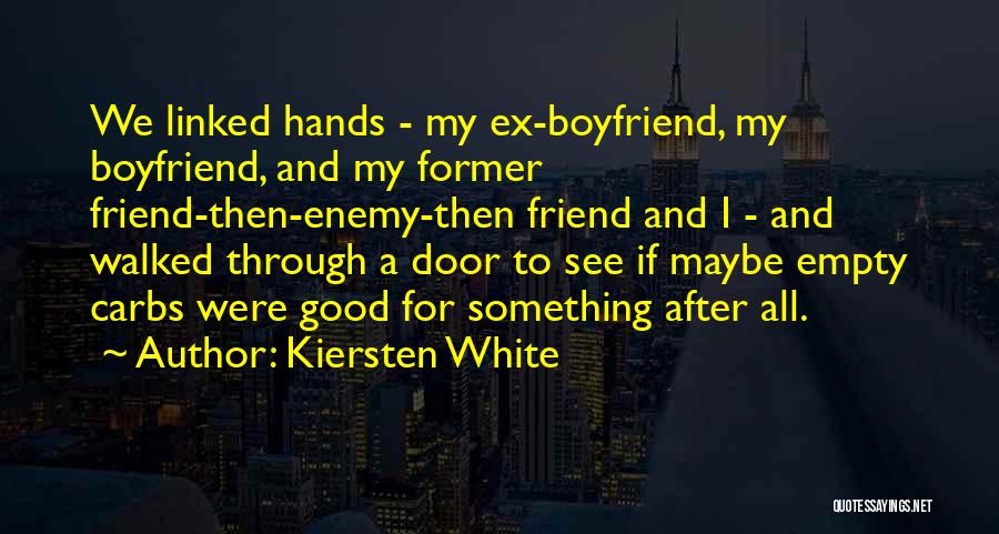 He My Best Friend Not My Boyfriend Quotes By Kiersten White He My Best Friend Not My Boyfriend Quotes By Kiersten White