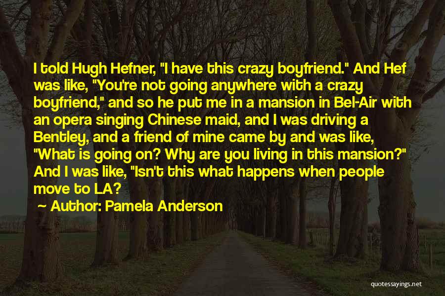 He My Best Friend Not My Boyfriend Quotes By Pamela Anderson He My Best Friend Not My Boyfriend Quotes By Pamela Anderson