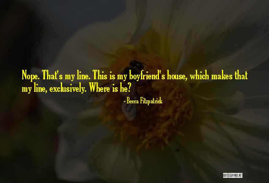 He My Boyfriend Quotes By Becca Fitzpatrick He My Boyfriend Quotes By Becca Fitzpatrick