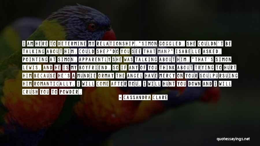 He My Boyfriend Quotes By Cassandra Clare He My Boyfriend Quotes By Cassandra Clare