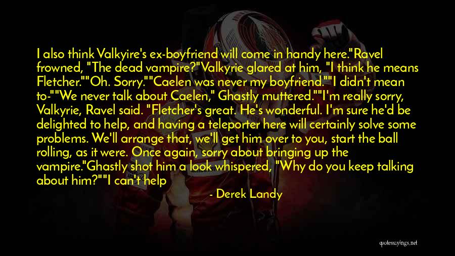 He My Boyfriend Quotes By Derek Landy