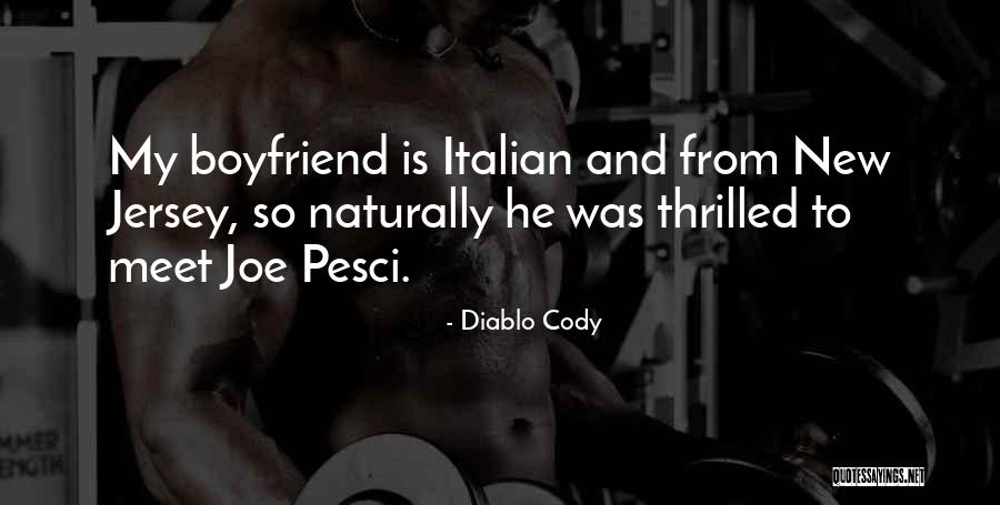 He My Boyfriend Quotes By Diablo Cody He My Boyfriend Quotes By Diablo Cody