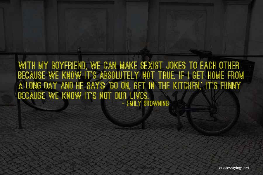 He My Boyfriend Quotes By Emily Browning