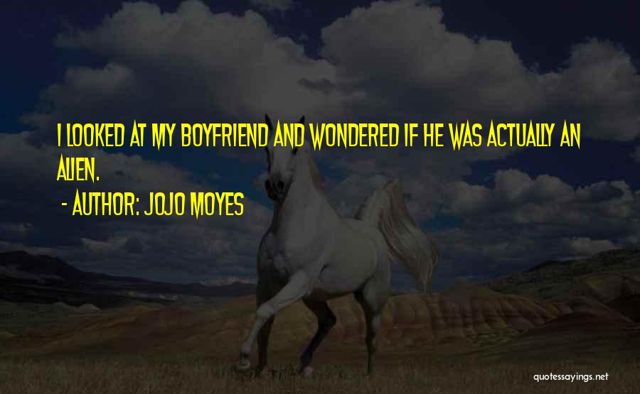 He My Boyfriend Quotes By Jojo Moyes