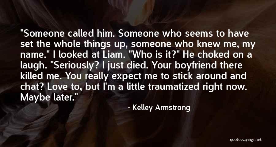 He My Boyfriend Quotes By Kelley Armstrong