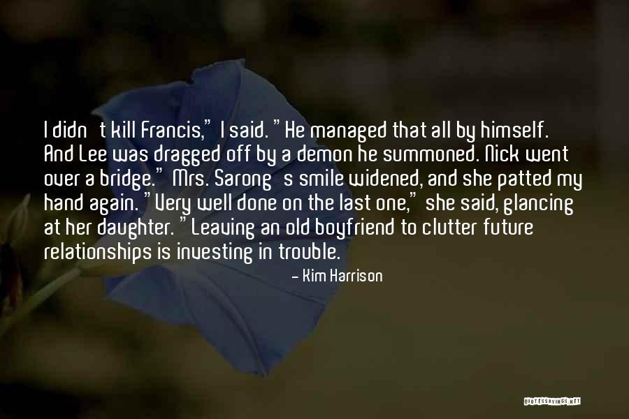 He My Boyfriend Quotes By Kim Harrison He My Boyfriend Quotes By Kim Harrison